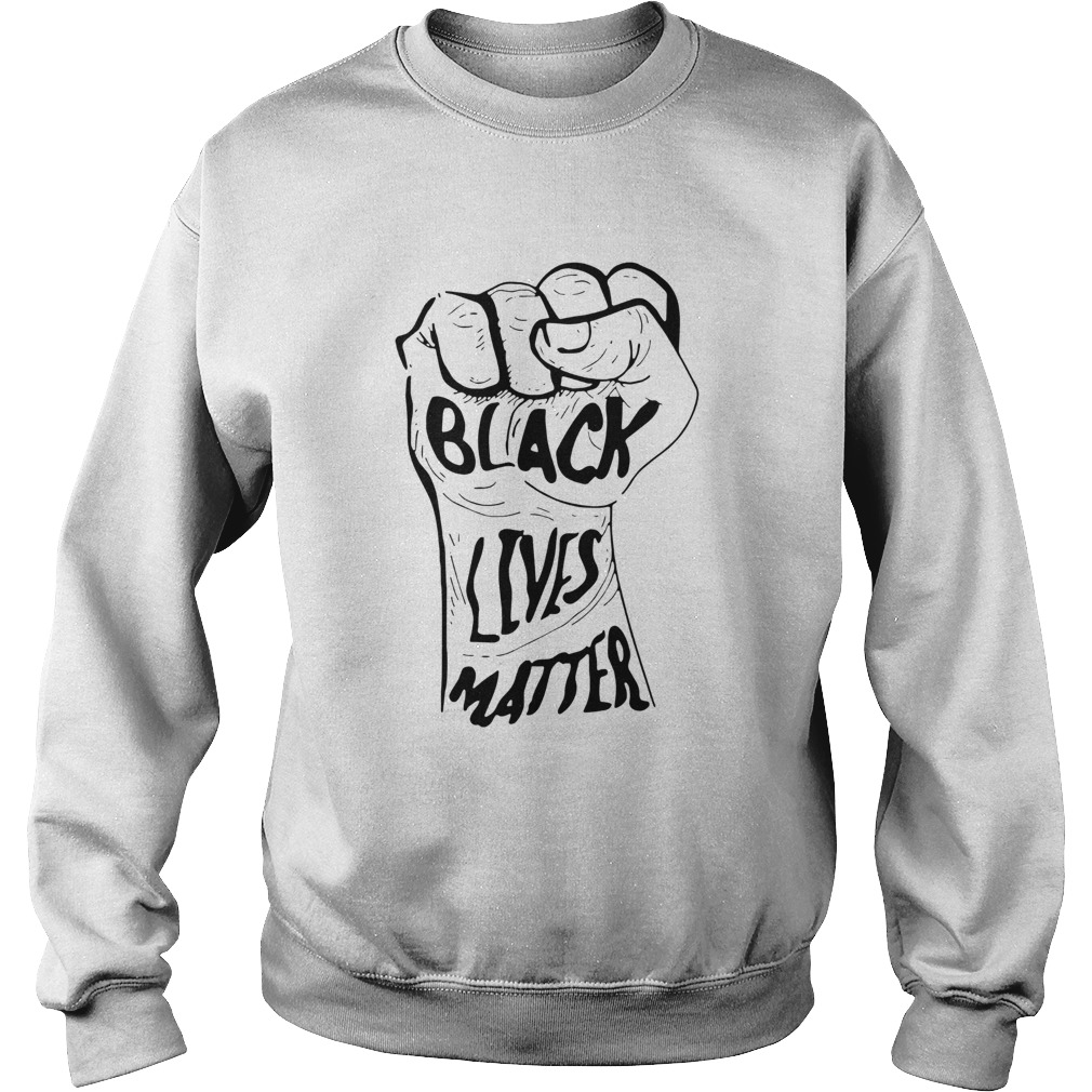 Strong Hand Black Lives Matter  Sweatshirt