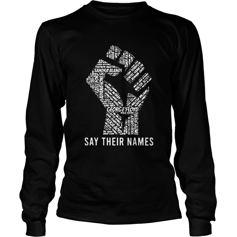 Strong Hand George Floyd Say Their Names  Long Sleeve