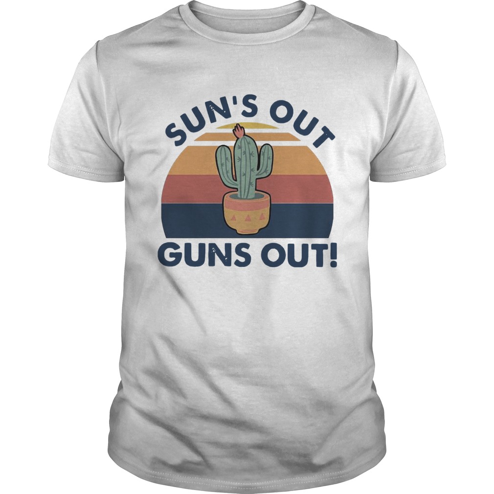 Suns Out Guns Out Vintage shirt