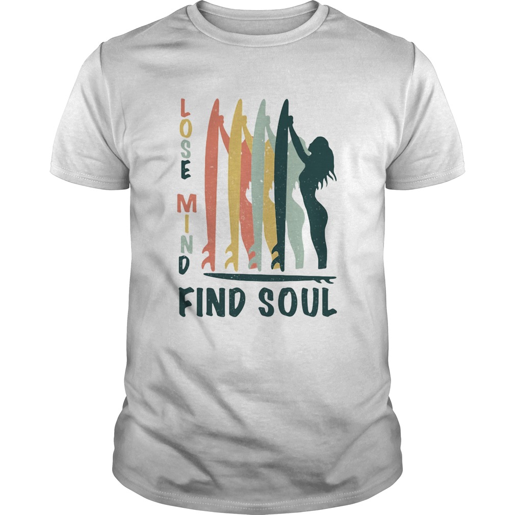 Surf lose mind find soul shirt