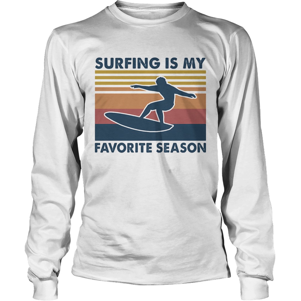 Surfing is my favorite season vintage retro  Long Sleeve