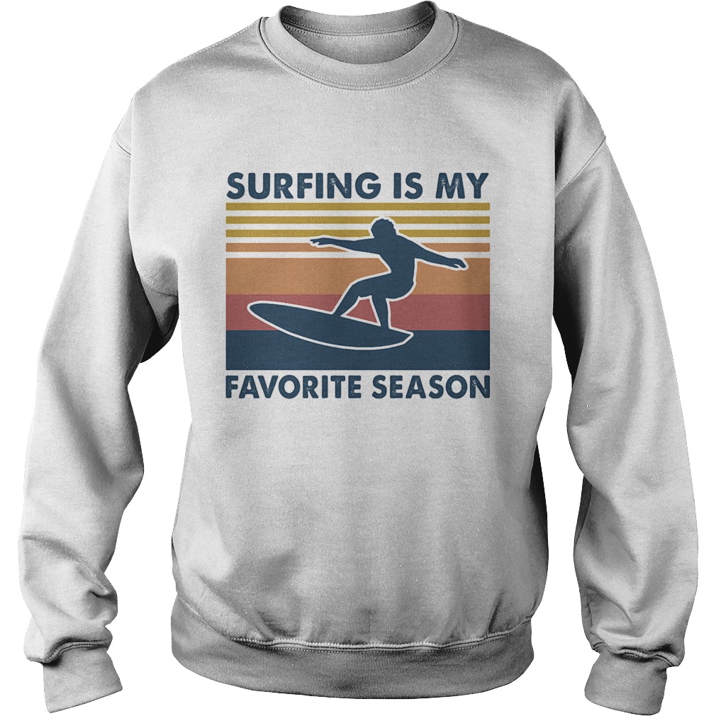 Surfing is my favorite season vintage retro  Sweatshirt