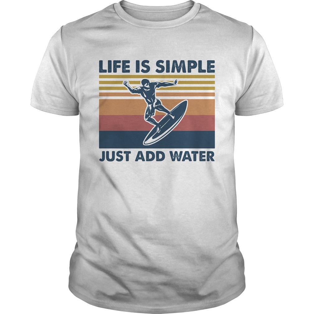 Surfing life is simple just add water vintage retro shirt