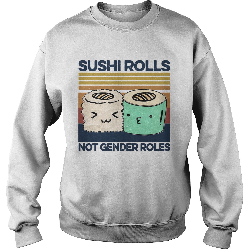 Sushi Rolls Not Gender Roles Vintage  Sweatshirt