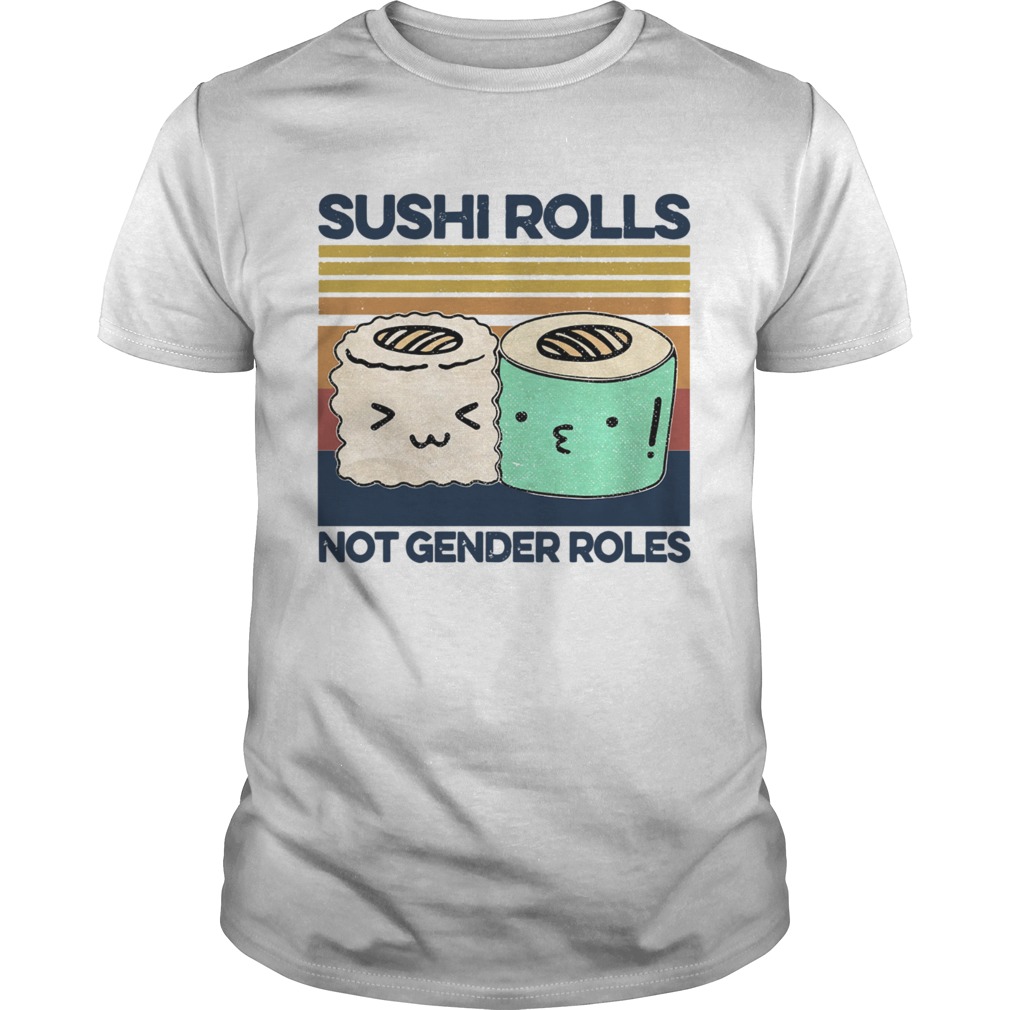 Sushi Rolls Not Gender Roles Vintage  Unisex