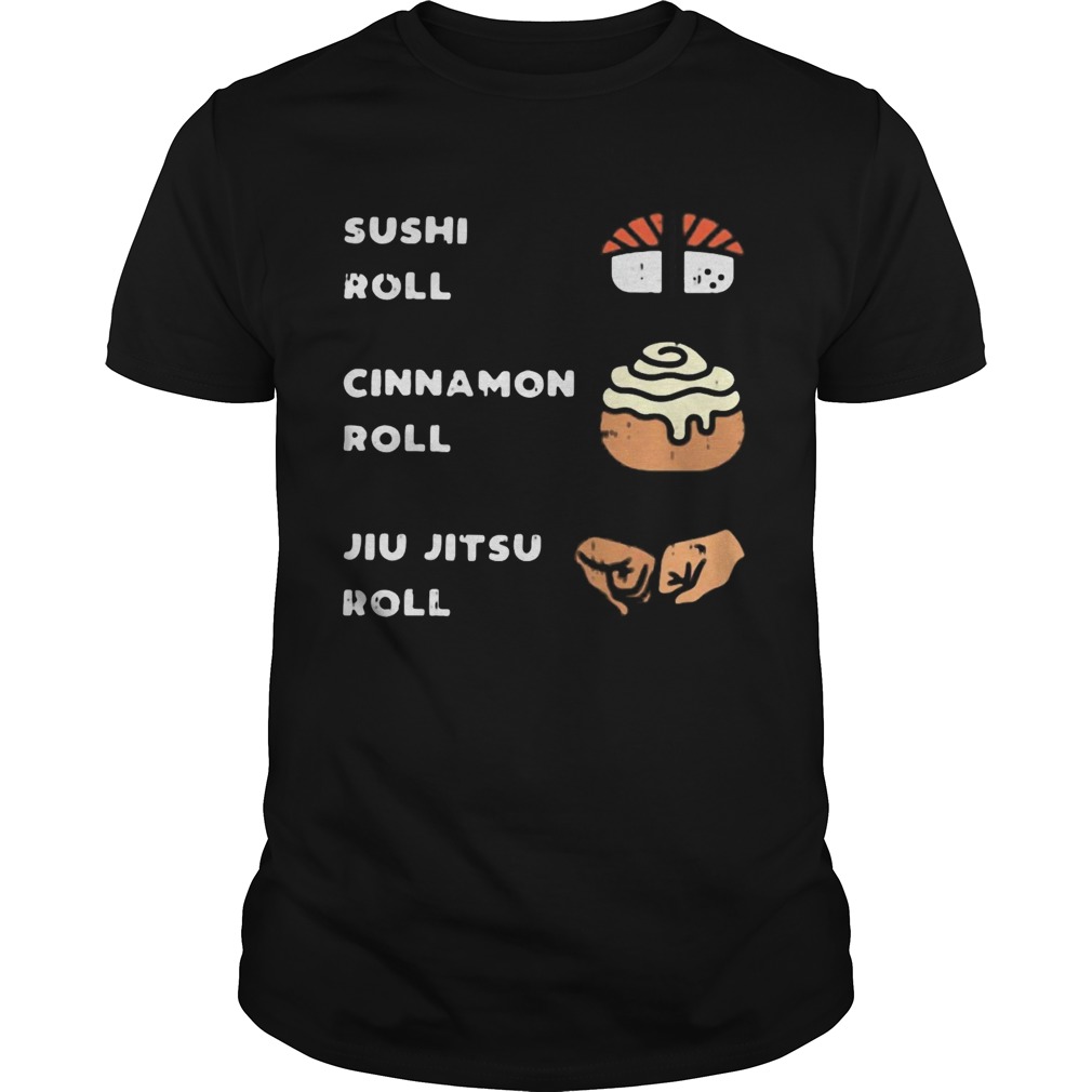 Sushi roll cinnamon roll jiu jitsu roll shirt