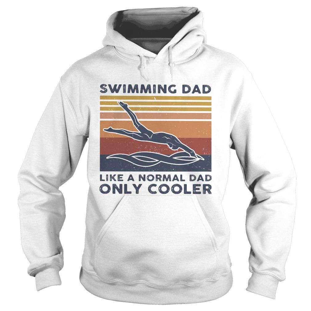 Swimming dad like a normal dad only cooler vintage retro  Hoodie