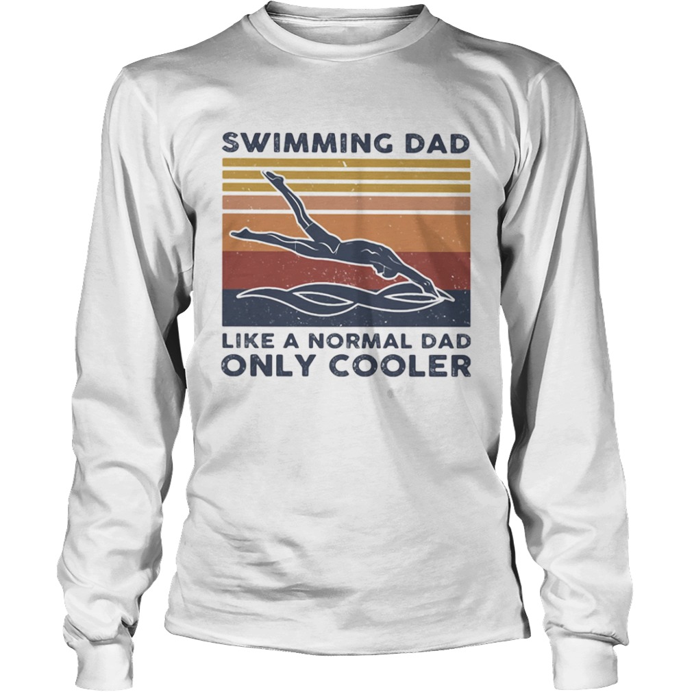 Swimming dad like a normal dad only cooler vintage retro  Long Sleeve