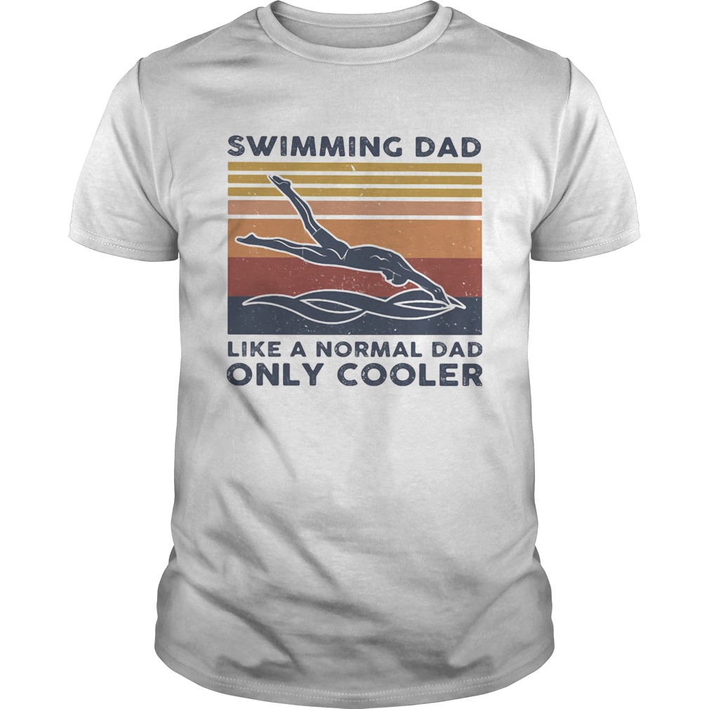 Swimming dad like a normal dad only cooler vintage retro  Unisex