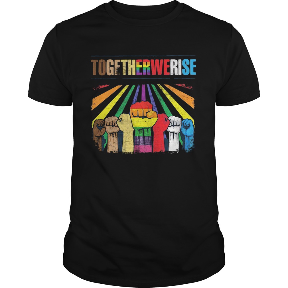 TOGETHER WE RISE HANDS LGBT shirt