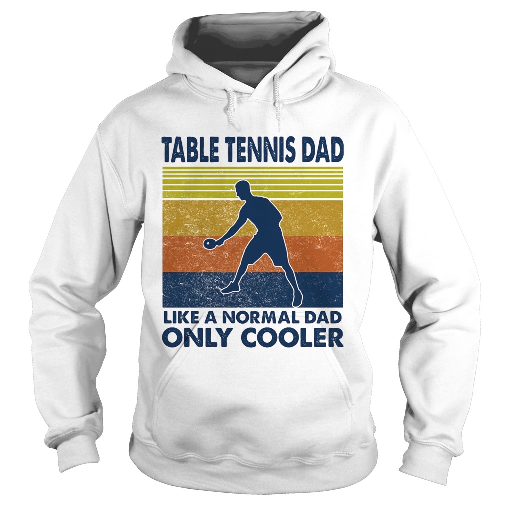 Table tennis dad like a normal dad only cooler vintage retro  Hoodie