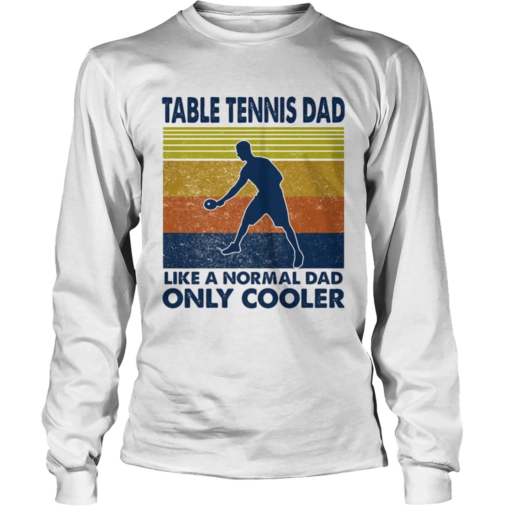 Table tennis dad like a normal dad only cooler vintage retro  Long Sleeve