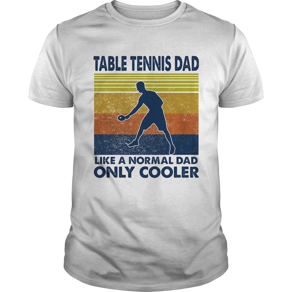 Table tennis dad like a normal dad only cooler vintage retro  Unisex