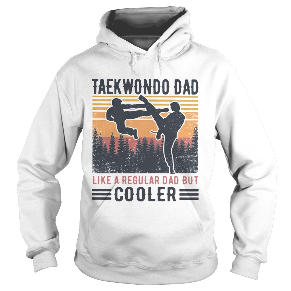 Taekwondo Dad Like A Regular Dad But Cooler Vintage  Hoodie