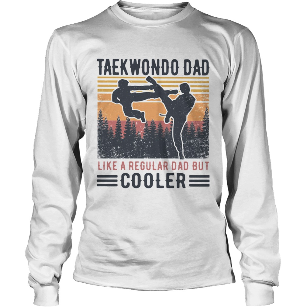 Taekwondo Dad Like A Regular Dad But Cooler Vintage  Long Sleeve