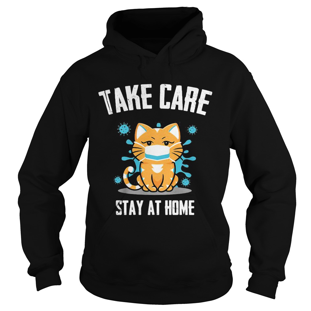 Take care stay at home cat mask covid19  Hoodie