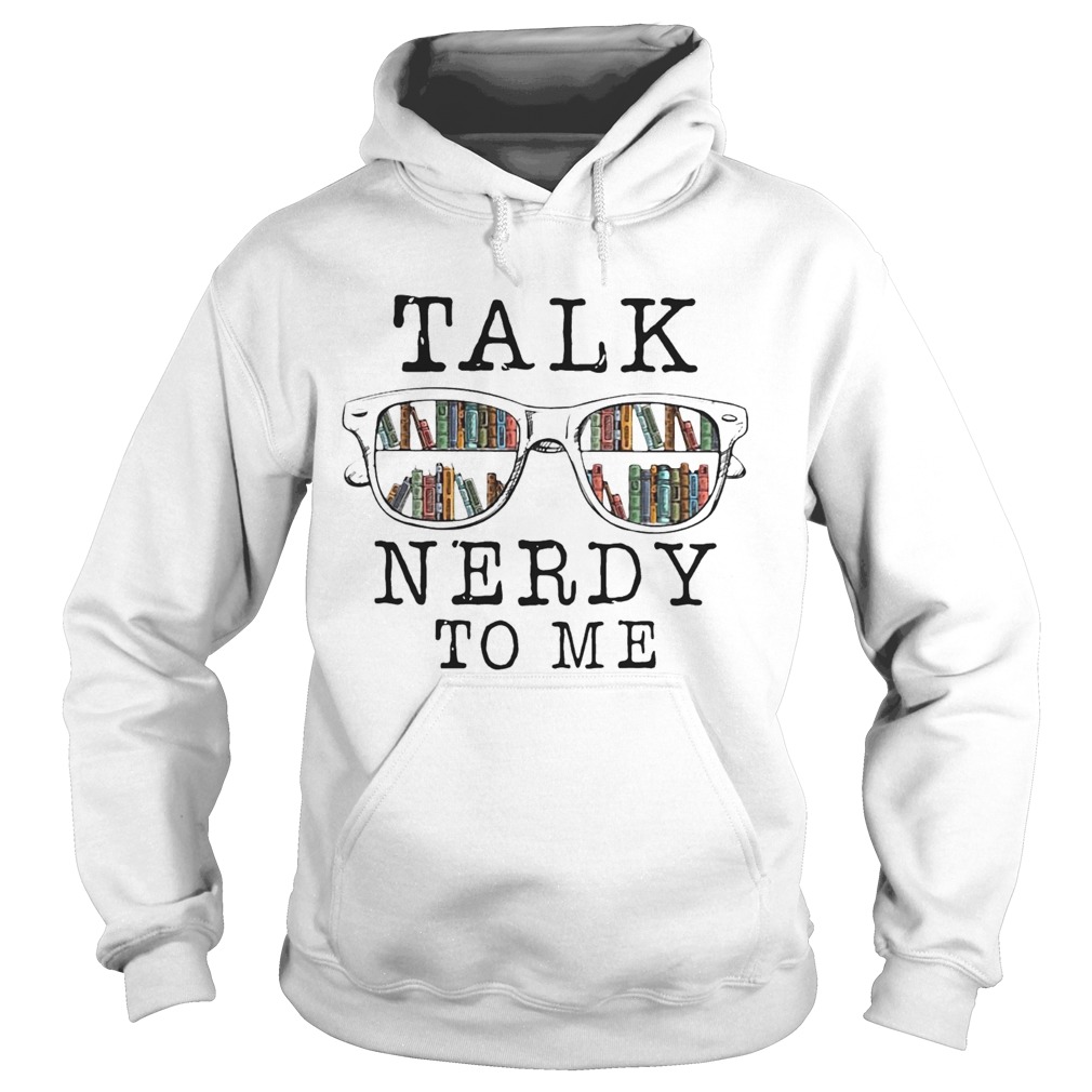 Talk Nerdy To Me  Hoodie