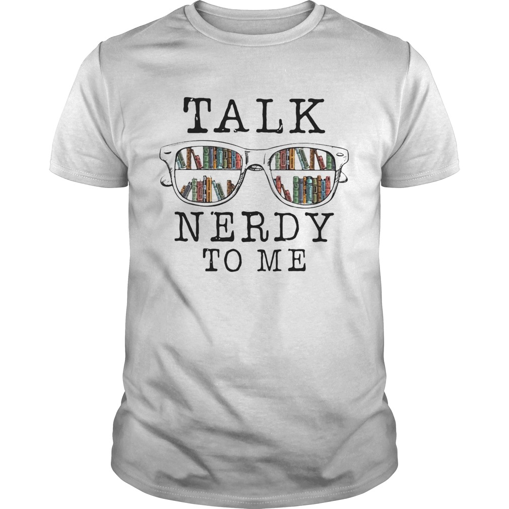 Talk Nerdy To Me  Unisex