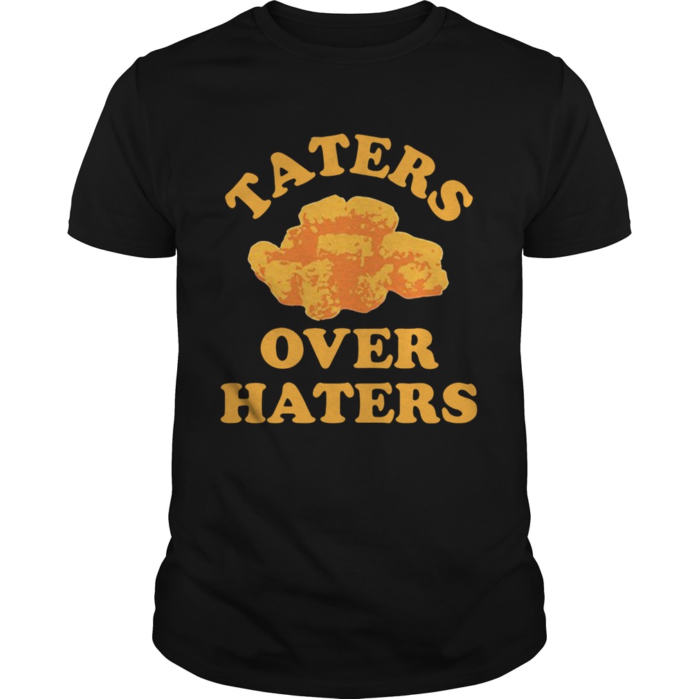 Taters Over Haters shirt