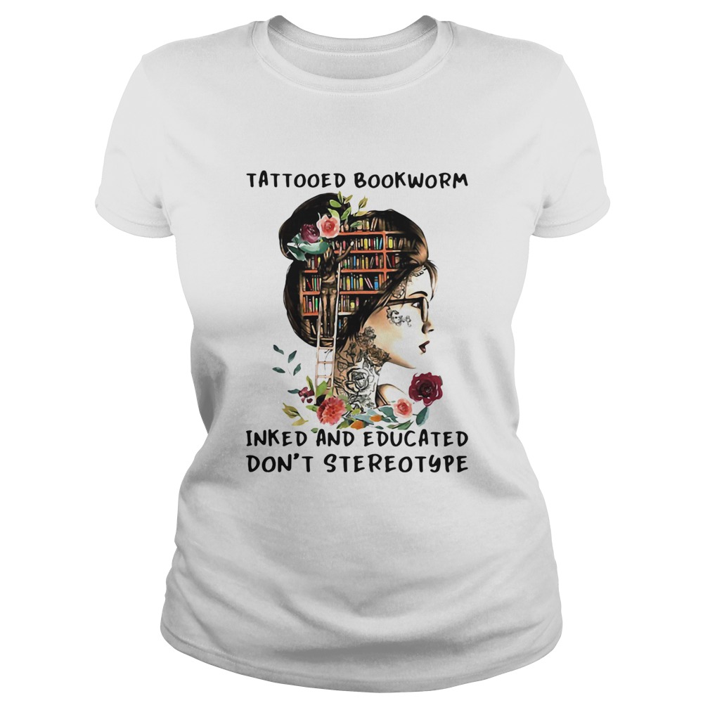 Tattooed Bookworm Inked And Educated Dont Stereotype  Classic Ladies