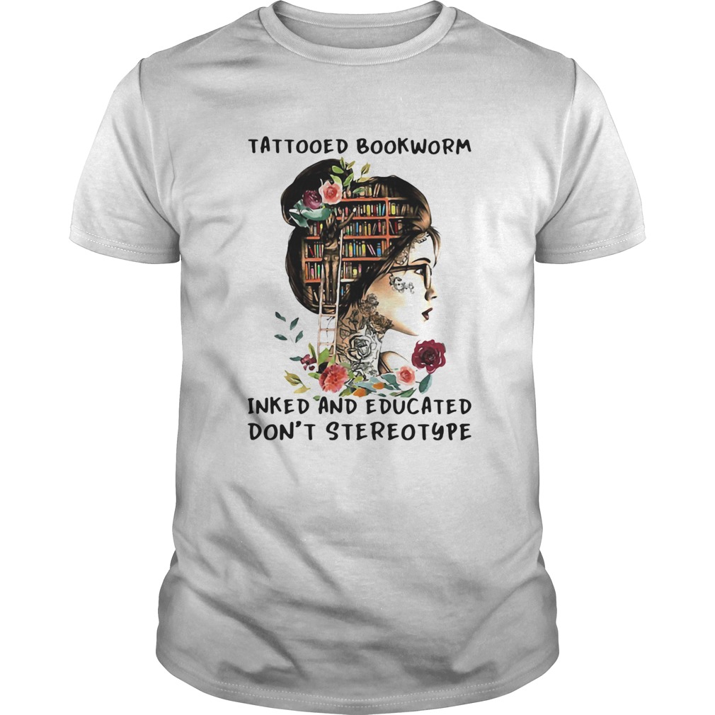 Tattooed Bookworm Inked And Educated Dont Stereotype  Unisex