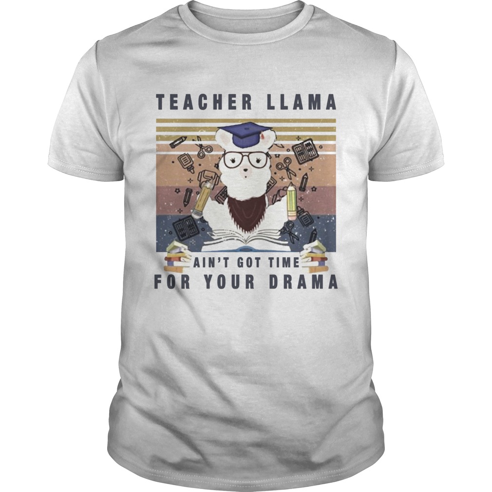 Teacher llama aint got time for your drama vintage shirt