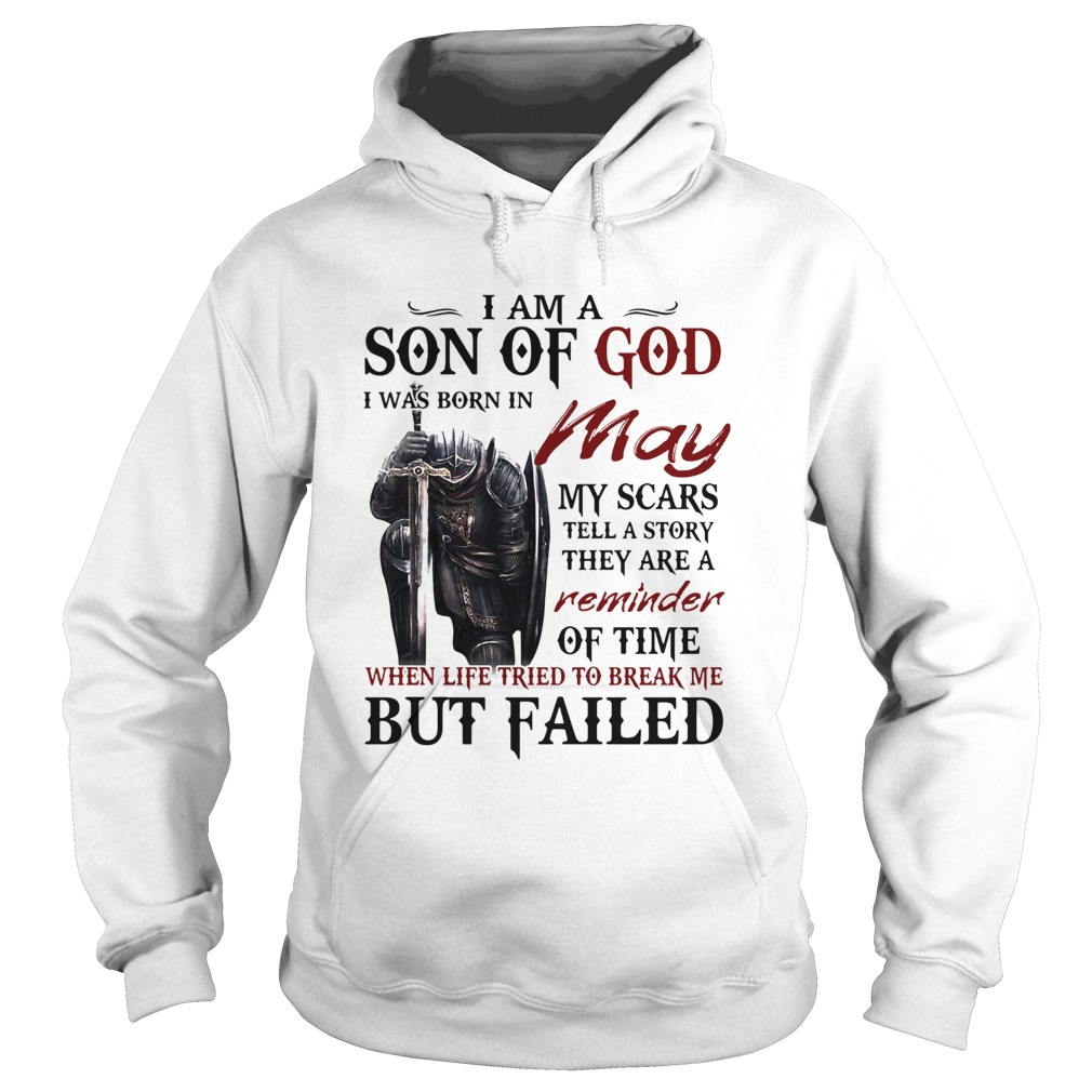 Templar knight i am son of god i was born in may my scars tell a story they are a reminder of time Hoodie