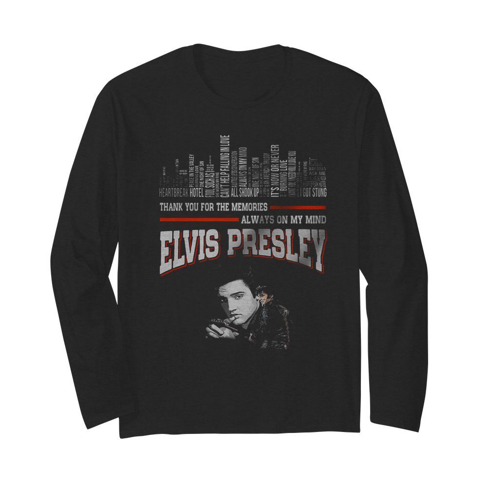 Thank You For The Memories Always On My Mind Elvis Presley  Long Sleeved T-shirt 