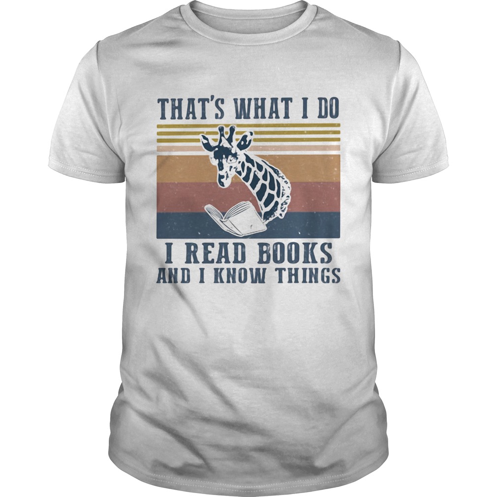 Thats What I Do I Read Books And I Know Things Giraffe Vintage Retro shirt