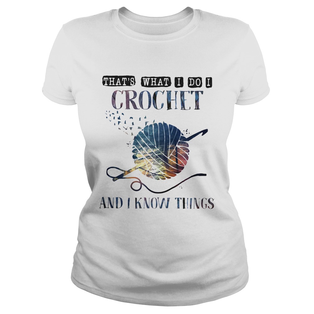 Thats what I do I crochet and I know things  Classic Ladies