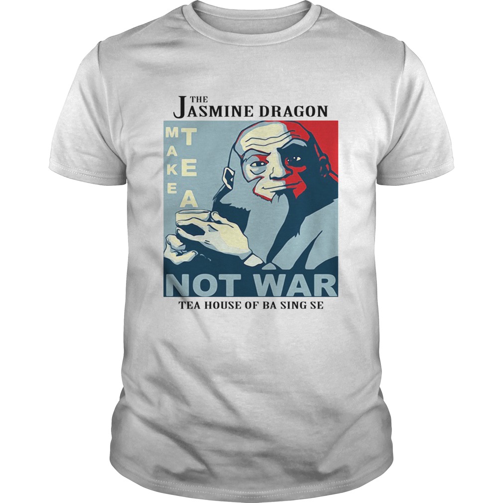 The Jasmine Dragon Make Tea Not War 2020 shirt