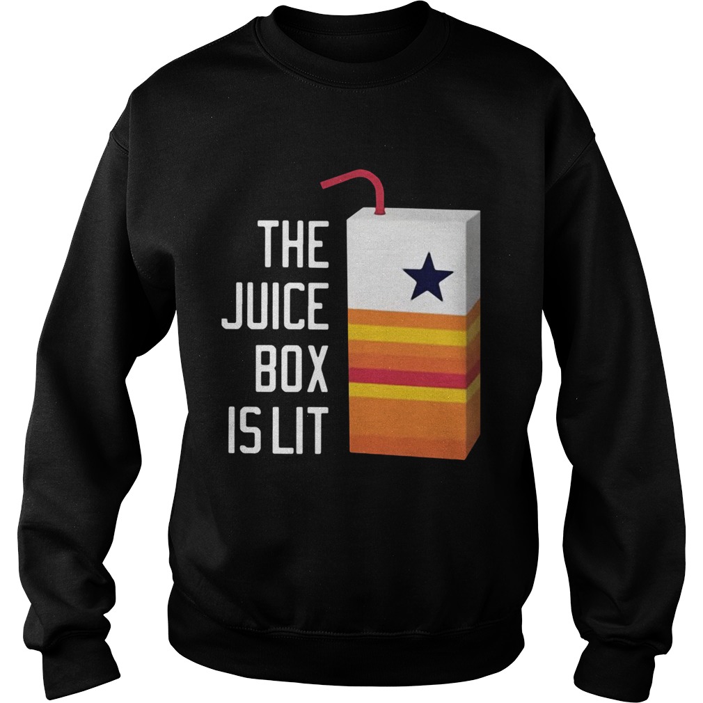 The Juice Box Is Lit  Sweatshirt