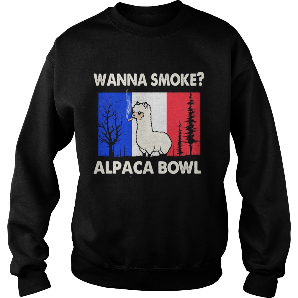 The Wanna smoke alpaca bowl  LlMlTED EDlTlON Sweatshirt