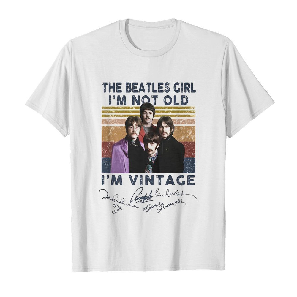 The beatles girl i’m not old i’m vintage retro signatures shirt