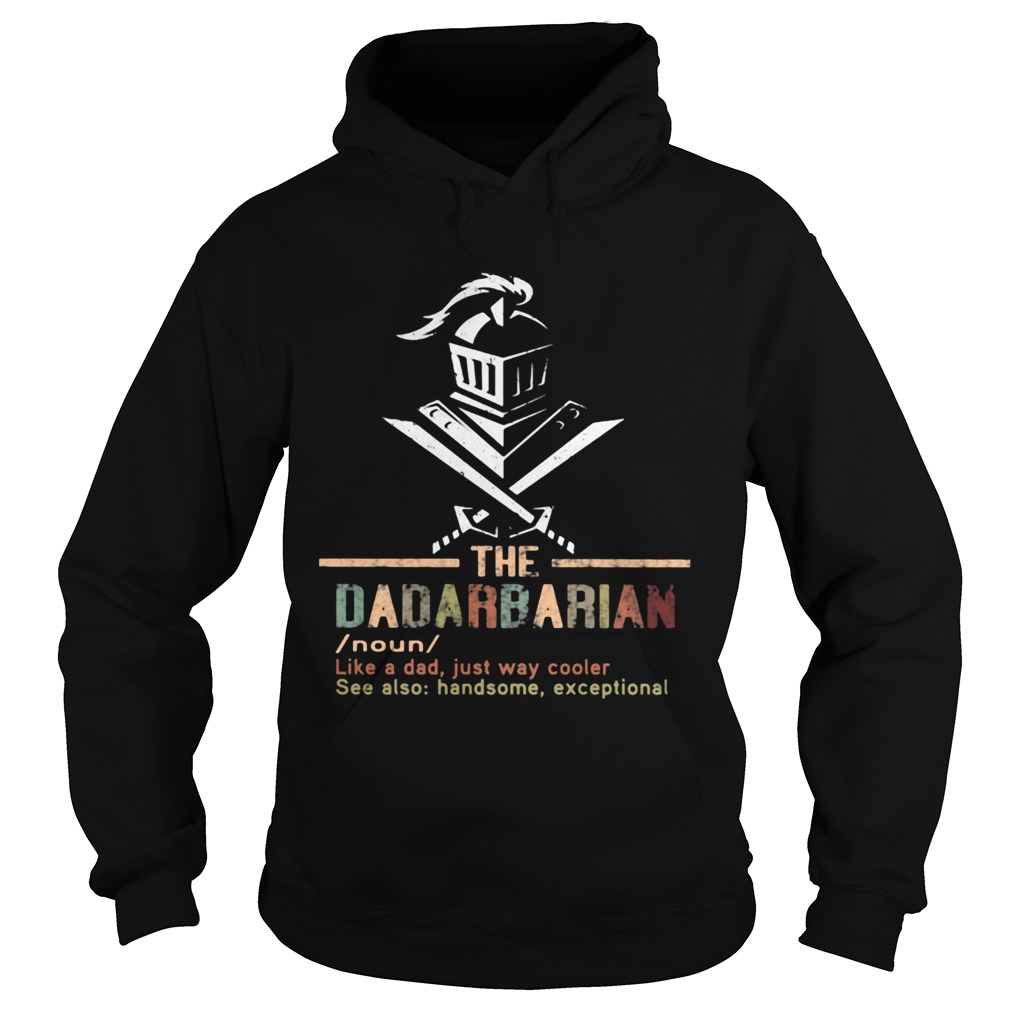 The dadarbarian noun like a dad just way cooler see also handsome exceptional  Hoodie