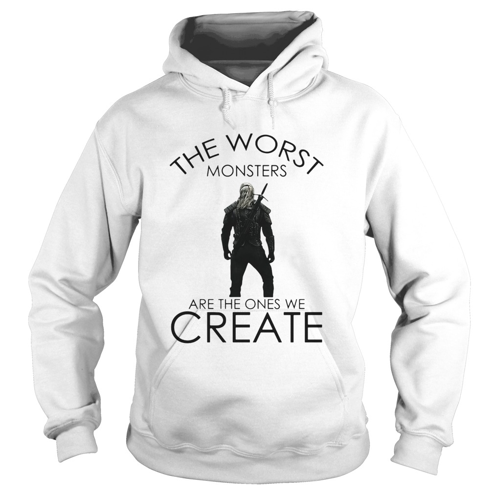 The witcher henry cavill the worst monsters are the ones we create  Hoodie