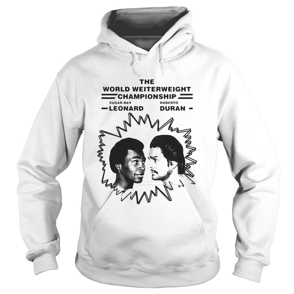 The world welterweight championship sugar ray leonard vs roberto duran  Hoodie