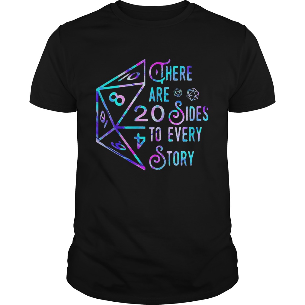 There Are 20 Sides To Every Story shirt