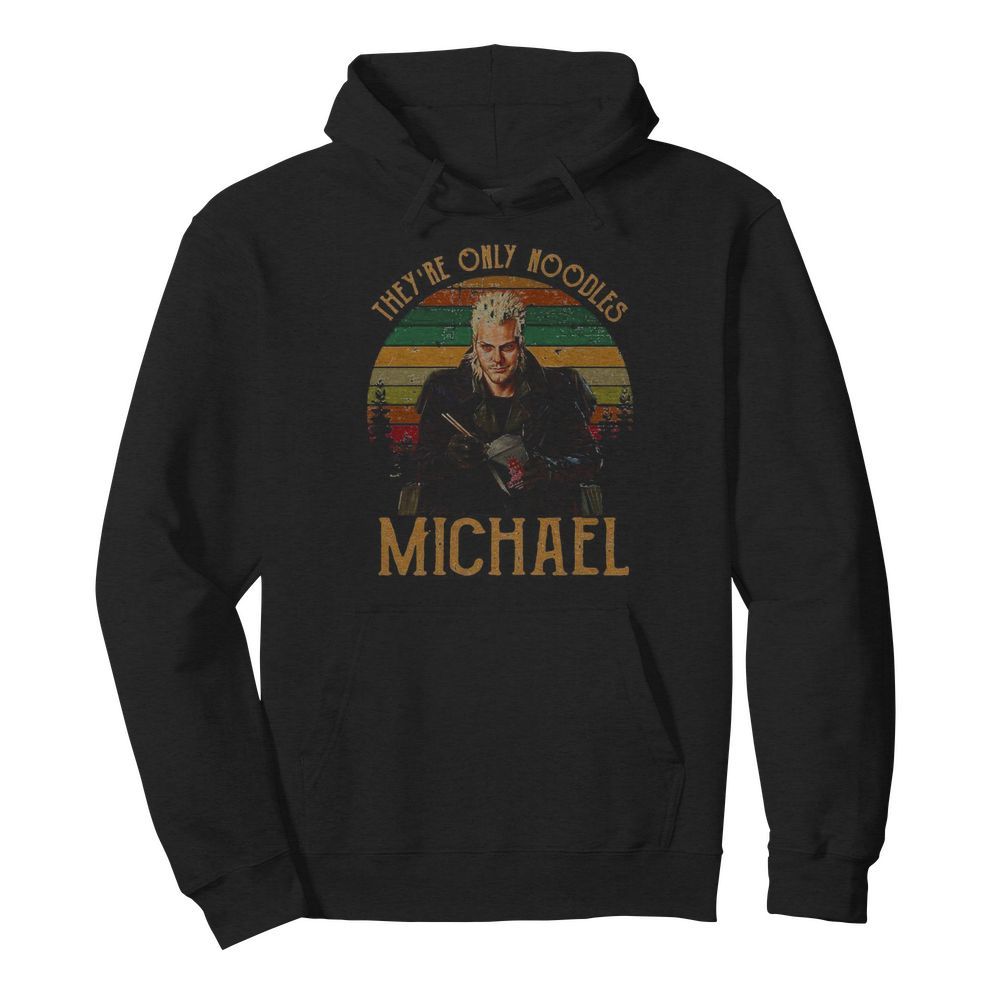 They’re only noodles michael vintage retro  Unisex Hoodie