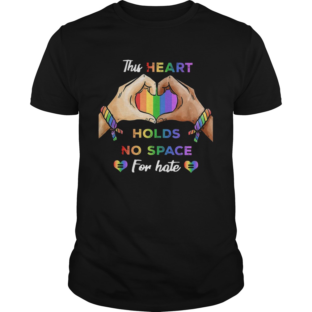 This Heart Holds No Space For Hate Lgbt  Unisex