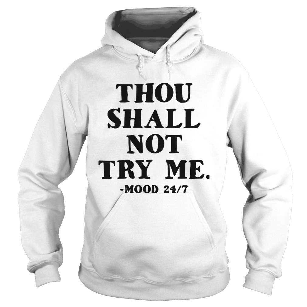 Thou Shall Not Try Me Mood  Hoodie