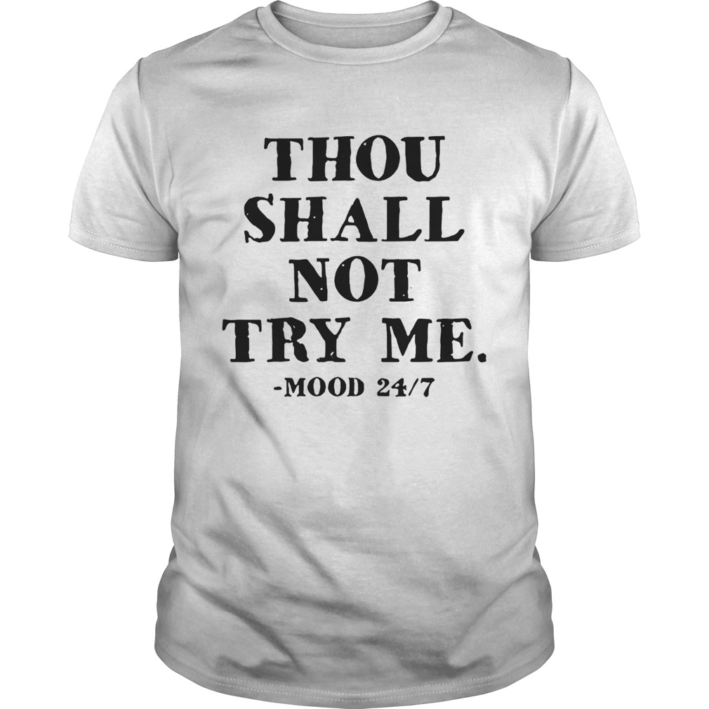 Thou Shall Not Try Me shirt