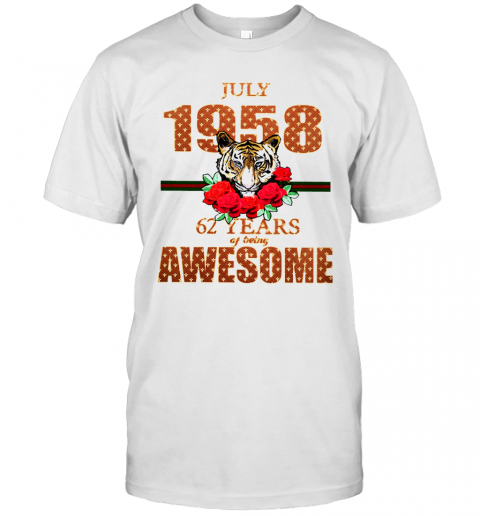 Tiger July 1958 62 Years Of Being Awesome T-Shirt