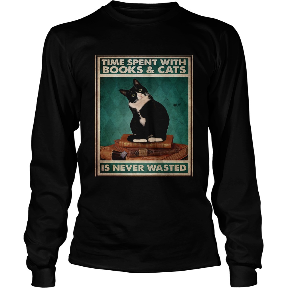 Time Spent With Books And Cats Is Never Wasted  Long Sleeve