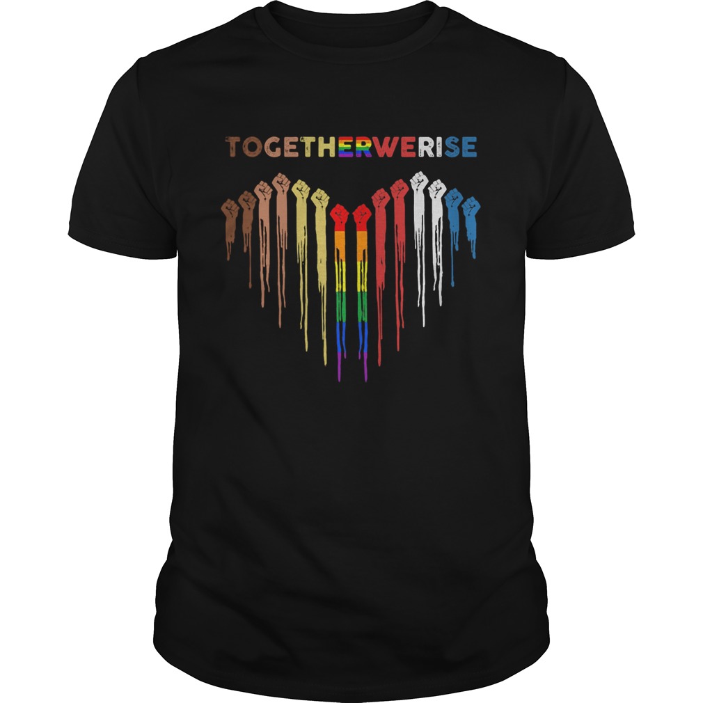 Together we rise hand heart LGBT shirt