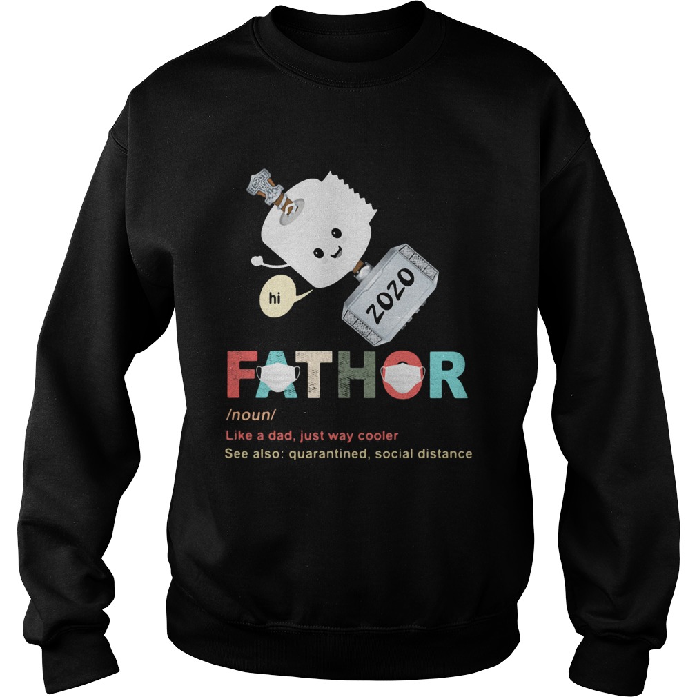 Toilet paper 2020 fathor noun like a dad just way cooler  Sweatshirt