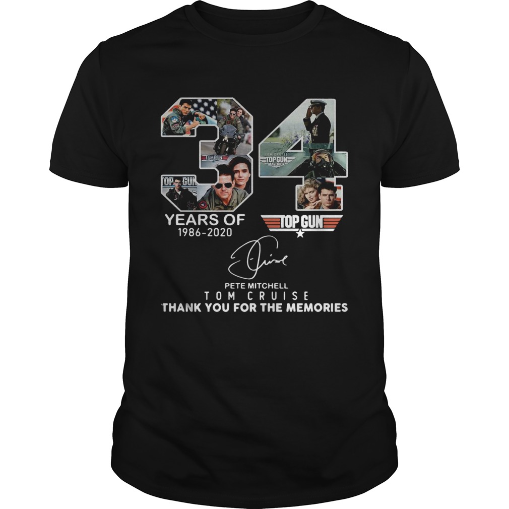 Top Gun 34 Years Of 1986 2020 Pete Mitchell Tom Cruise Thank You For The Memories Signature shirt