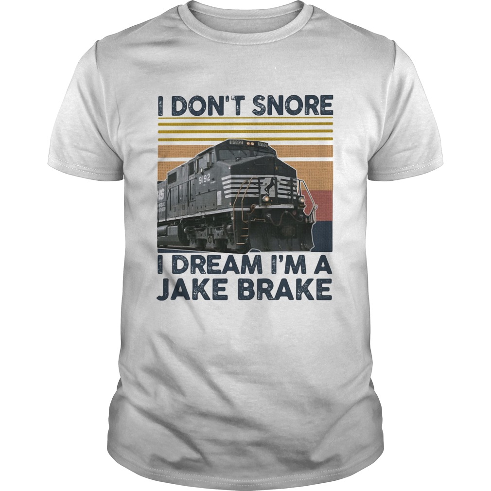 Train i dont snore i dream im a jake brake vintage retro shirt