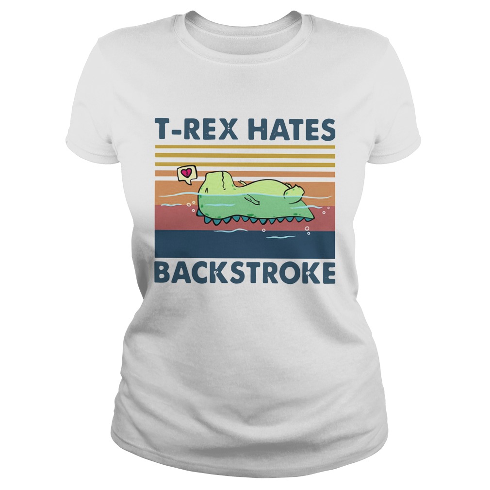 Trex Hates Backstroke Vintage  Classic Ladies