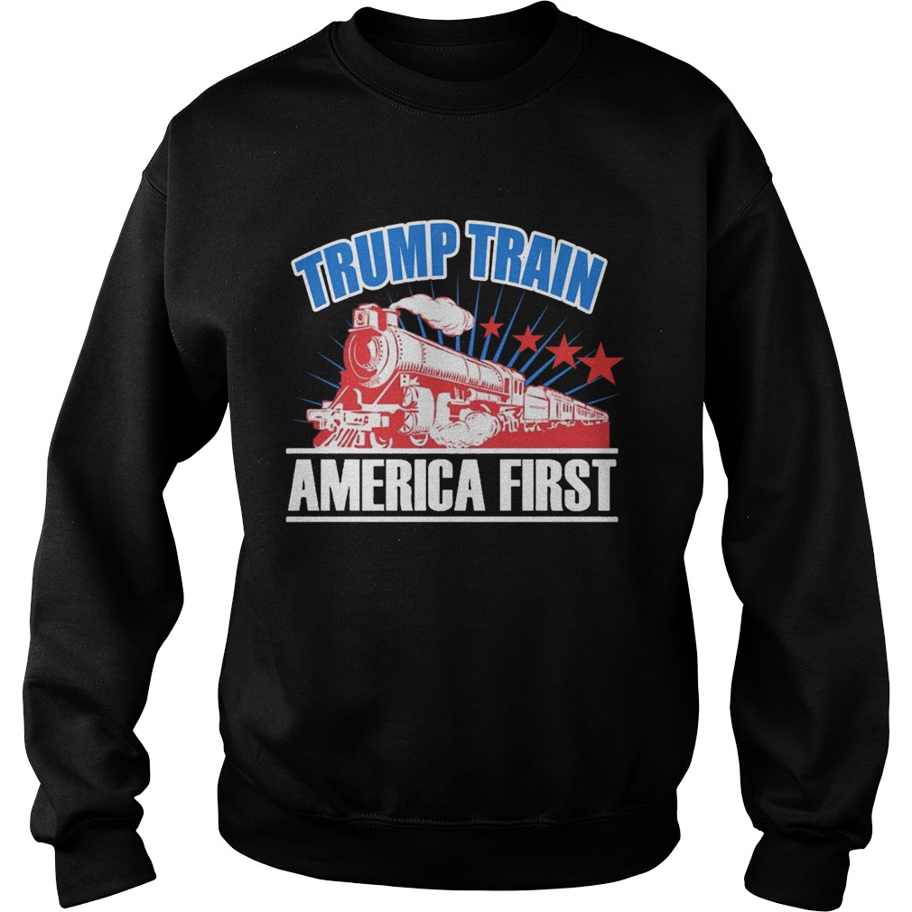 Trump Train America First  Sweatshirt